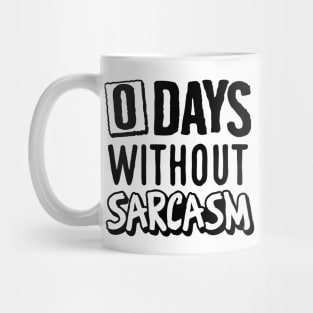 Zero Days without Sarcasm Mug